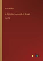 A Statistical Account of Bengal: Vol. 10