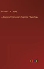 A Course of Elementary Practical Physiology