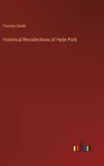 Historical Recollections of Hyde Park