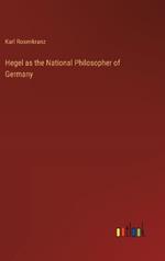 Hegel as the National Philosopher of Germany