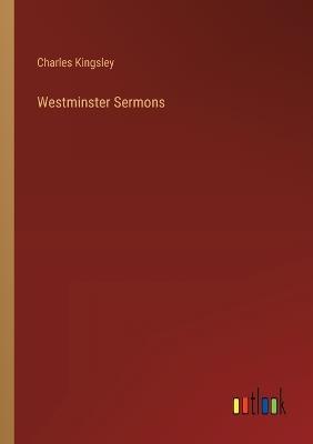Westminster Sermons - Charles Kingsley - cover