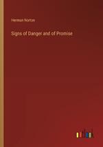 Signs of Danger and of Promise