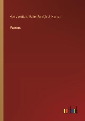 Poems - Walter Raleigh,J Hannah,Henry Wotton - cover