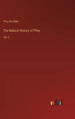 The Natural History of Pliny: Vol. 5