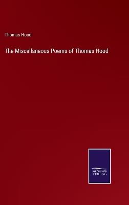 The Miscellaneous Poems of Thomas Hood - Thomas Hood - cover