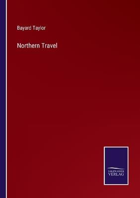 Northern Travel - Bayard Taylor - cover