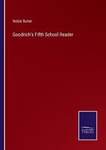 Goodrich's Fifth School Reader