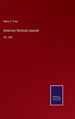 American Railroad Journal: Vol. XXX