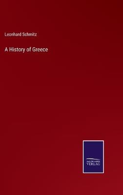 A History of Greece - Leonhard Schmitz - cover