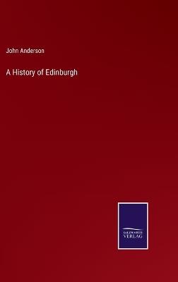 A History of Edinburgh - John Anderson - cover