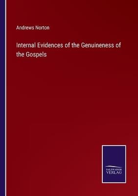Internal Evidences of the Genuineness of the Gospels - Andrews Norton - cover