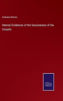 Internal Evidences of the Genuineness of the Gospels - Andrews Norton - cover