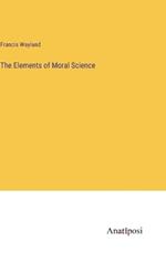 The Elements of Moral Science