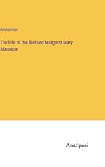 The Life of the Blessed Margaret Mary Alacoque