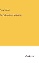 The Philosophy of Spiritualism