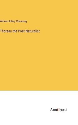 Thoreau the Poet-Naturalist - William Ellery Channing - cover