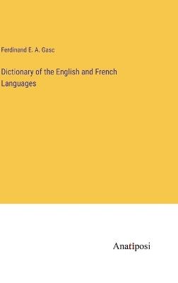 Dictionary of the English and French Languages - Ferdinand E a Gasc - cover