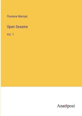 Open Sesame: Vol. 1 - Florence Marryat - cover