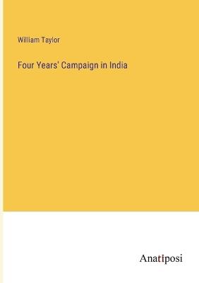 Four Years' Campaign in India - William Taylor - cover