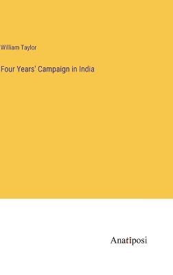 Four Years' Campaign in India - William Taylor - cover