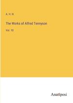 The Works of Alfred Tennyson: Vol. 10