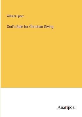 God's Rule for Christian Giving - William Speer - cover