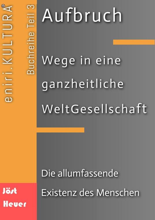 Aufbruch - Wege in eine ganzheitliche WeltGesellschaft