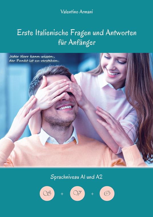 Erlerne Erste Italienische Fragen und Antworten für Anfänger - Valentino Armani - ebook