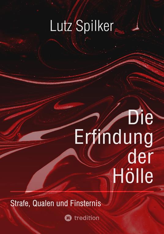 Die Erfindung der Hölle