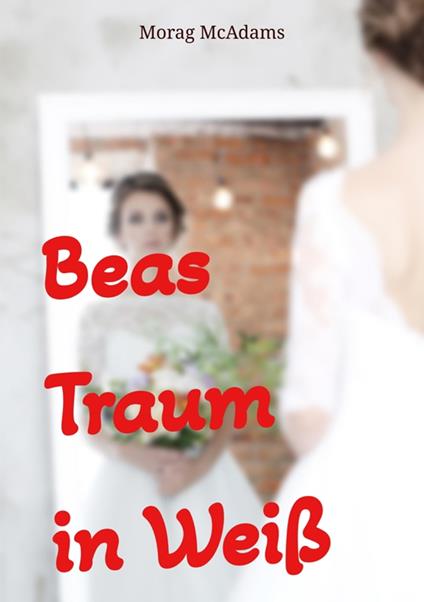 Beas Traum in Weiß - Jessica Idczak,Morag McAdams - ebook