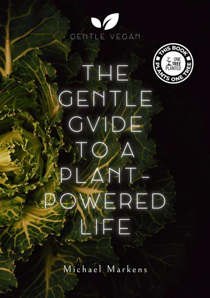 The Gentle Guide to a Plant-Powered Life