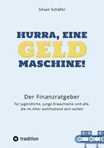 Hurra, eine Geldmaschine!