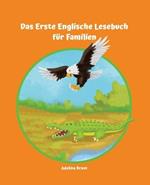 Lerne Englisch am einfachsten mit dem Buch Das Erste Englische Lesebuch f?r Familien: Stufe A1 und A2 Zweisprachig mit Englisch-deutscher ?bersetzung