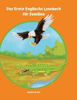 Lerne Englisch am einfachsten mit dem Buch Das Erste Englische Lesebuch f?r Familien: Stufe A1 und A2 Zweisprachig mit Englisch-deutscher ?bersetzung