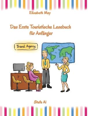 Lerne Englisch unterwegs - Das Erste Touristische Lesebuch f?r Anf?nger: Stufe A1 Zweisprachig mit Englisch-deutscher ?bersetzung - Elisabeth May - cover