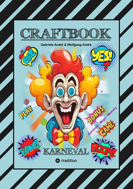 CRAFTBOOK - BASTELVORLAGE - SPIEL - KARNEVAL MEGA MEMORY - FASCHINGSMOTIVE - RÄTSEL - AUFGABEN - AUSMALVORLAGEN - Gabriele André,Wolfgang André,Anton Hackner,Josef Mayrhofer - ebook