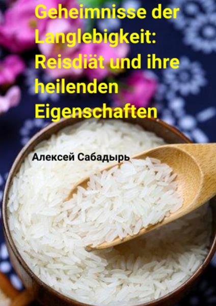 Geheimnisse der Langlebigkeit: Reisdiät und ihre heilenden Eigenschaften