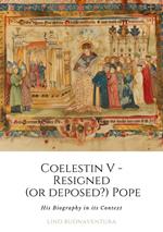 Coelestin V - Resigned (or deposed?) Pope