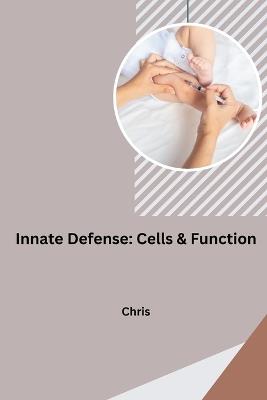 Innate Defense: Cells & Function - Chris - cover