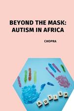 Beyond the Mask: Autism in Africa