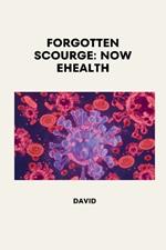 Forgotten Scourge: Now eHealth