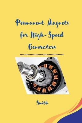 Permanent Magnets for High-Speed Generators - Smith - cover