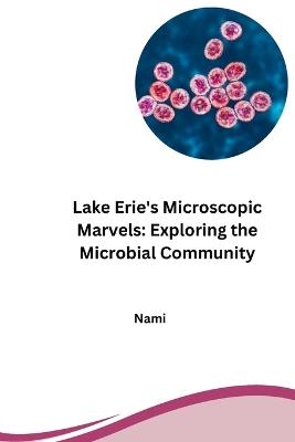 Lake Erie's Microscopic Marvels: Exploring the Microbial Community - Nami - cover