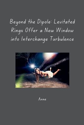 Beyond the Dipole: Levitated Rings Offer a New Window into Interchange Turbulence - Anne - cover