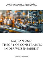 Kanban und Theory of Constraints in der Wissensarbeit