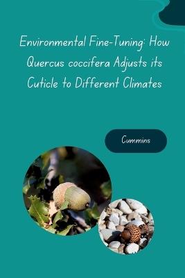 Environmental Fine-Tuning: How Quercus coccifera Adjusts its Cuticle to Different Climates - Cummins - cover