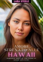 Amore Sfrenato alle Hawaii