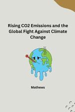 The Evolution of CO2 Emissions and Global Efforts to Curb Climate Change