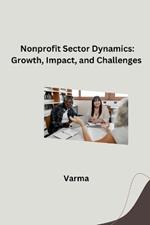 Nonprofit Sector Dynamics: Growth, Impact, and Challenges