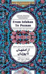 From Isfahan To Poznan: Cultural-Historical Interactions between Poland and Iran